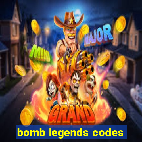 bomb legends codes